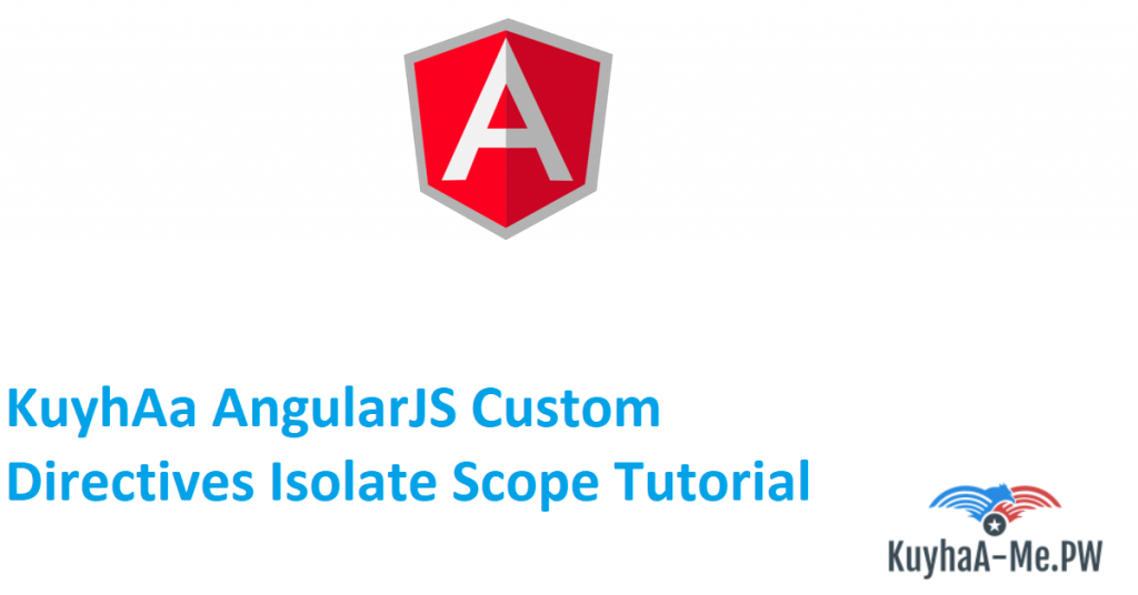 kuyhaa-angularjs-custom-directives-isolate-scope-tutorial