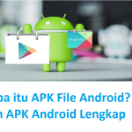 Apa itu APK File Android Pengertian APK Android Lengkap 2025