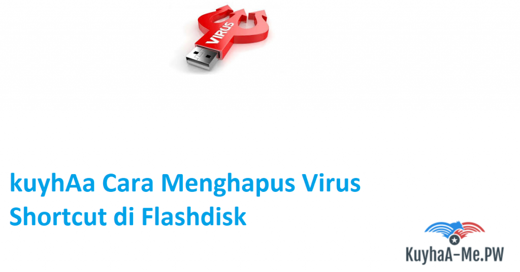 Cara Menghapus Virus Shortcut di Flashdisk Crack 2023