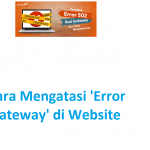 kuyhaa-cara-mengatasi-error-502-bad-gateway-di-website