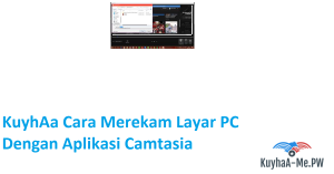 kuyhaa-cara-merekam-layar-pc-dengan-aplikasi-camtasia