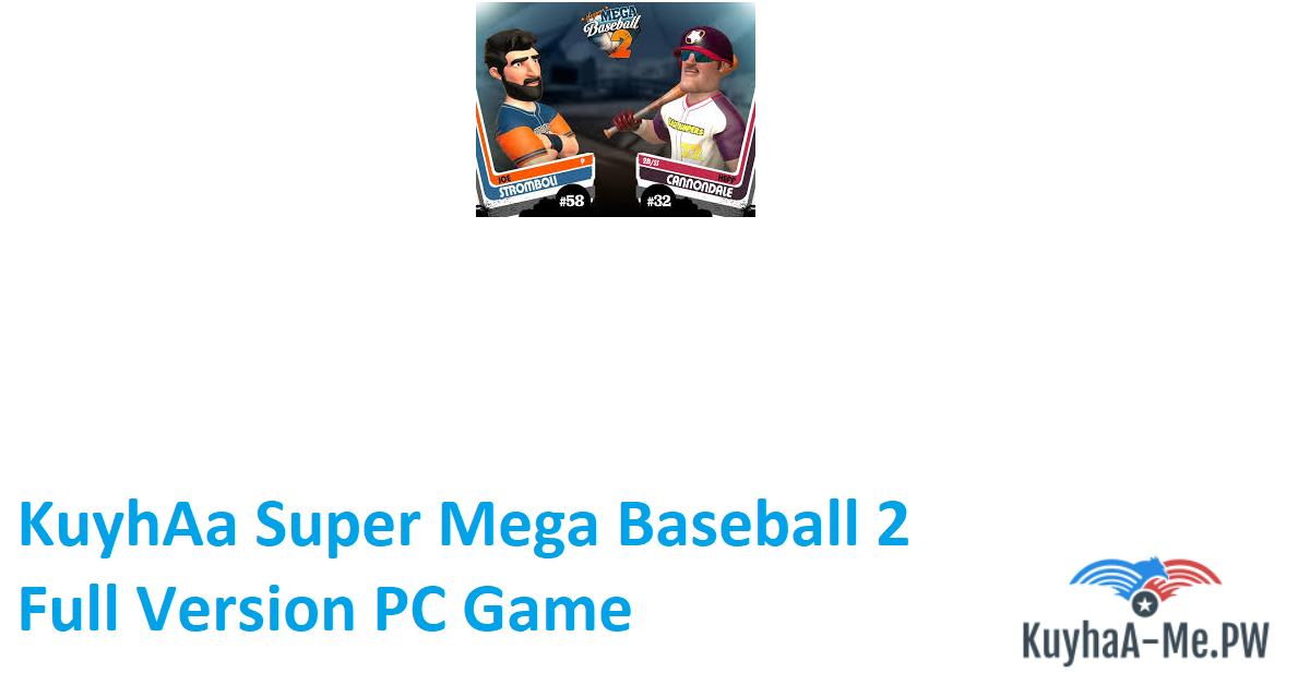 kuyhaa-super-mega-baseball-2-full-version-pc-game