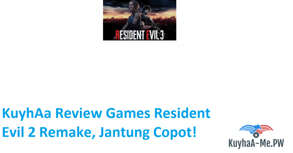 kuyhaa-review-games-resident-evil-2-remake-jantung-copot