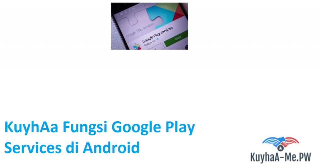 kuyhaa-fungsi-google-play-services-di-android