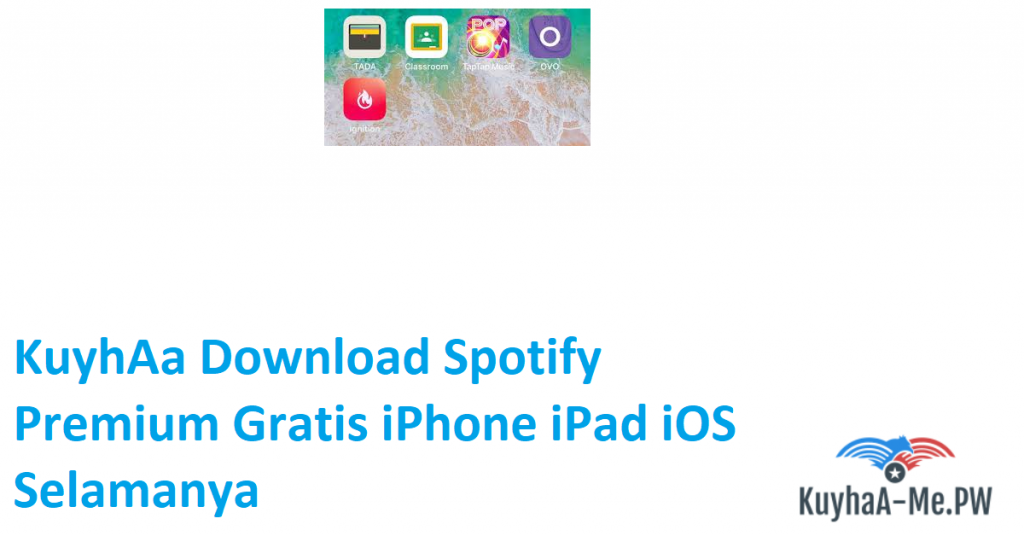 kuyhaa-download-spotify-premium-gratis-iphone-ipad-ios-selamanya