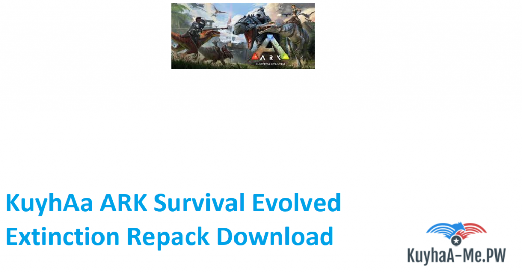 kuyhaa-ark-survival-evolved-extinction-repack-download