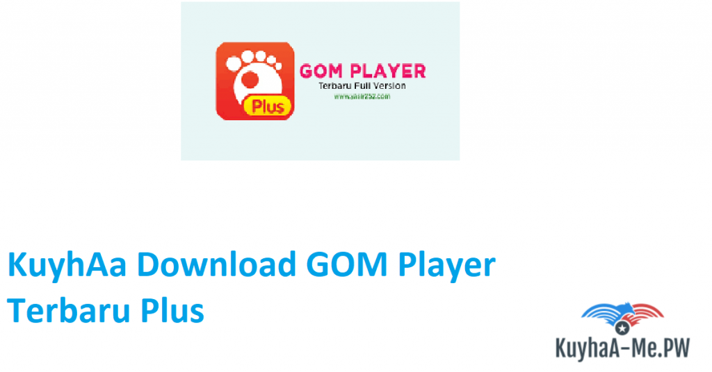 kuyhaa-download-gom-player-terbaru-plus