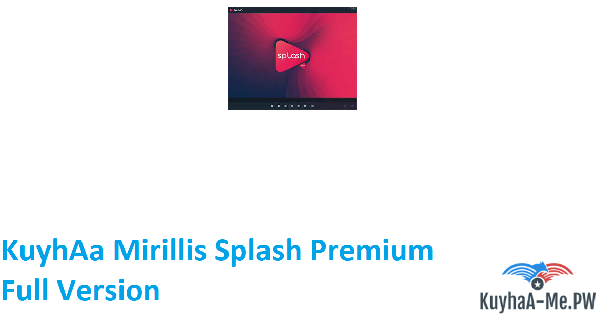 kuyhaa-mirillis-splash-premium-full-version