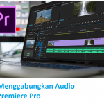 kuyhaa-cara-menggabungkan-audio-dan-video-di-premiere-pro