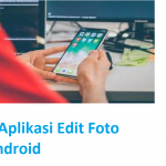 Download 7 Aplikasi Edit Foto Terbaik Android (2019) + Gratis 2025