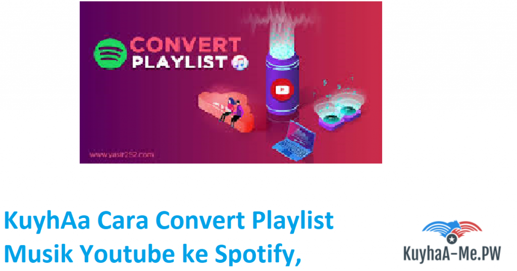 kuyhaa-cara-convert-playlist-musik-youtube-ke-spotify-itunes-dll