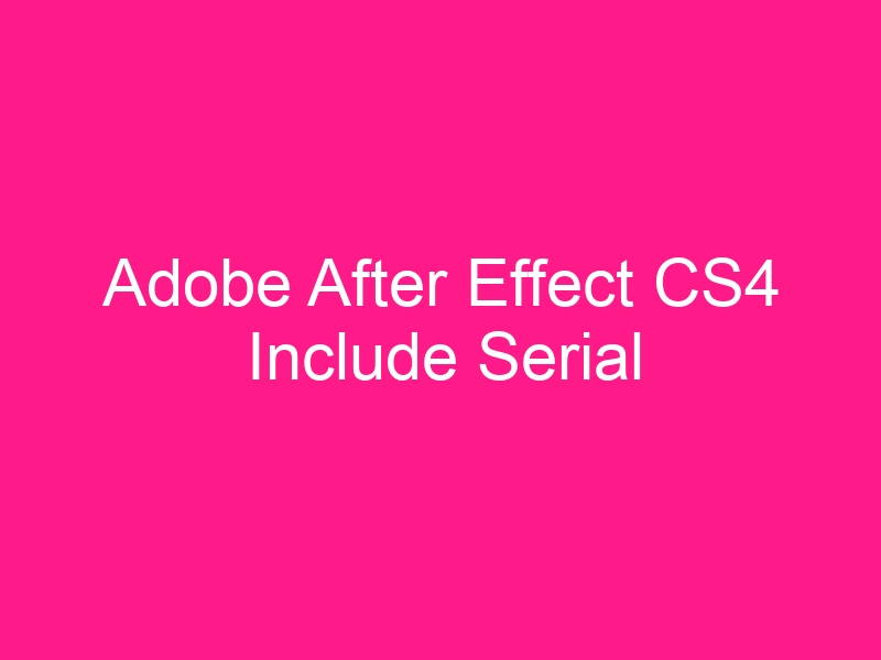 adobe-after-effect-cs4-include-serial-2