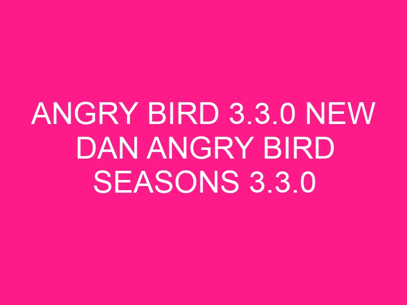 angry-bird-3-3-0-new-dan-angry-bird-seasons-3-3-0-2