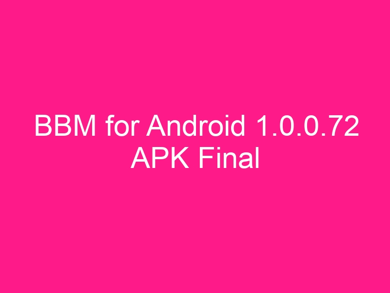 bbm-for-android-1-0-0-72-apk-final-2