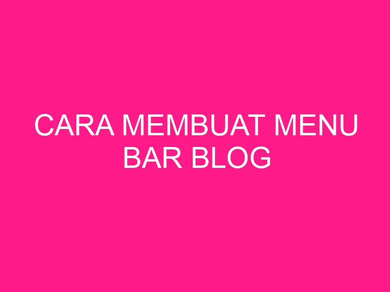 cara-membuat-menu-bar-blog-2