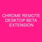 chrome-remote-desktop-beta-extension-2