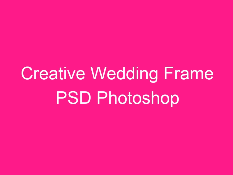 creative-wedding-frame-psd-photoshop-2