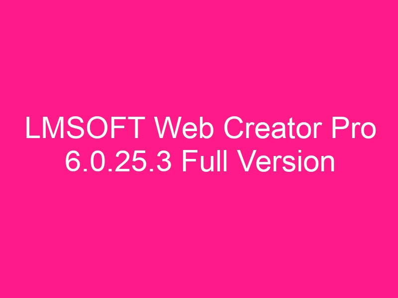 lmsoft-web-creator-pro-6-0-25-3-full-version
