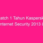 patch-1-tahun-kaspersky-internet-security-2013-2014-2
