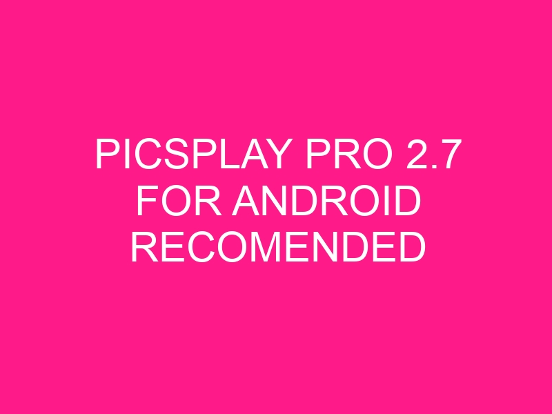 picsplay-pro-2-7-for-android-recomended-2