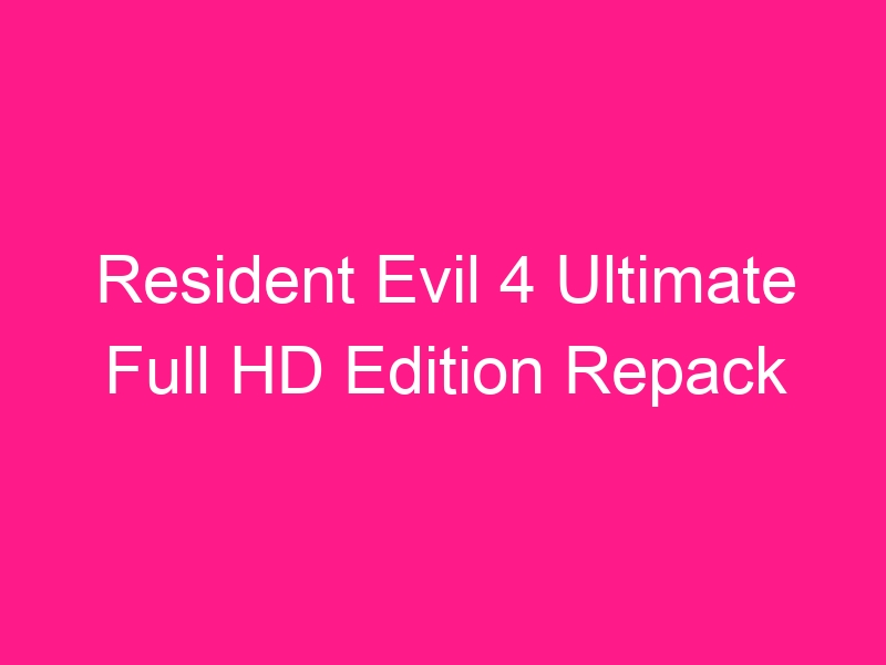 resident-evil-4-ultimate-full-hd-edition-repack-2