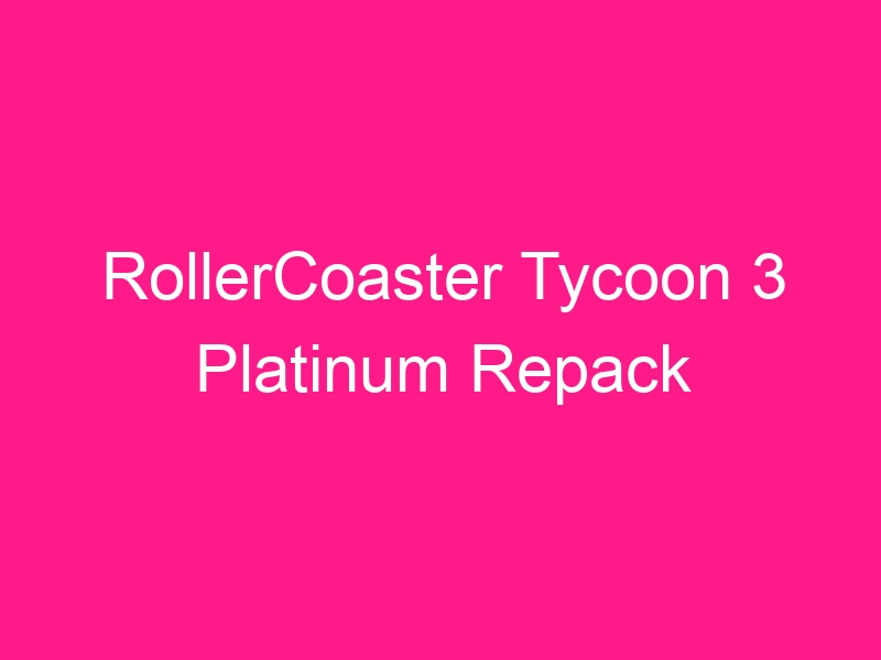 rollercoaster tycoon 3 platinum system requirements