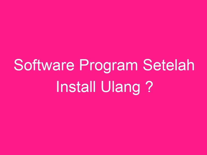 software-program-setelah-install-ulang-3