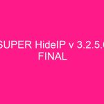 SUPER HideIP Gratis v 3.7.3.8 FINAL Window 2025