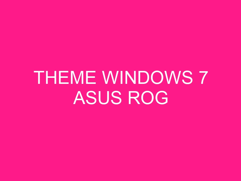 theme-windows-7-asus-rog-2
