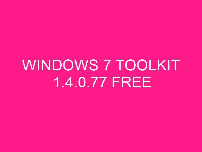 windows-7-toolkit-1-4-0-77-free-2