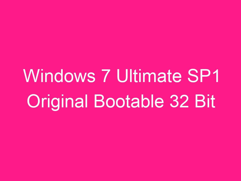 windows-7-ultimate-sp1-original-bootable-32-bit-2