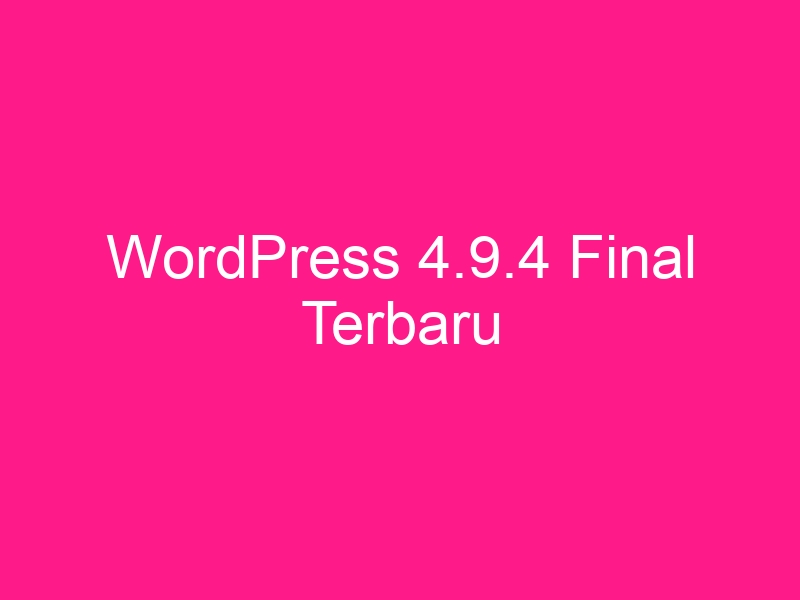 wordpress-4-9-4-final-terbaru