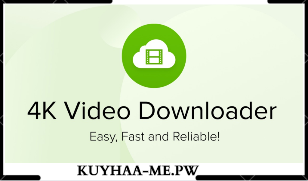 4K Video Downloader Kuyhaa