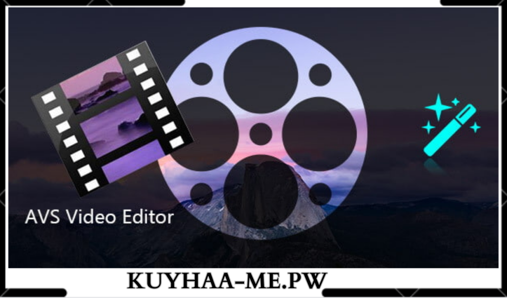 AVS Video Editor Kuyhaa
