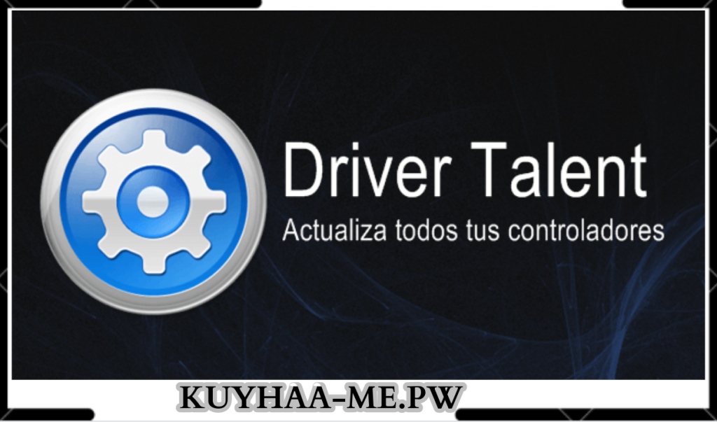 Driver Talent Kuyhaa