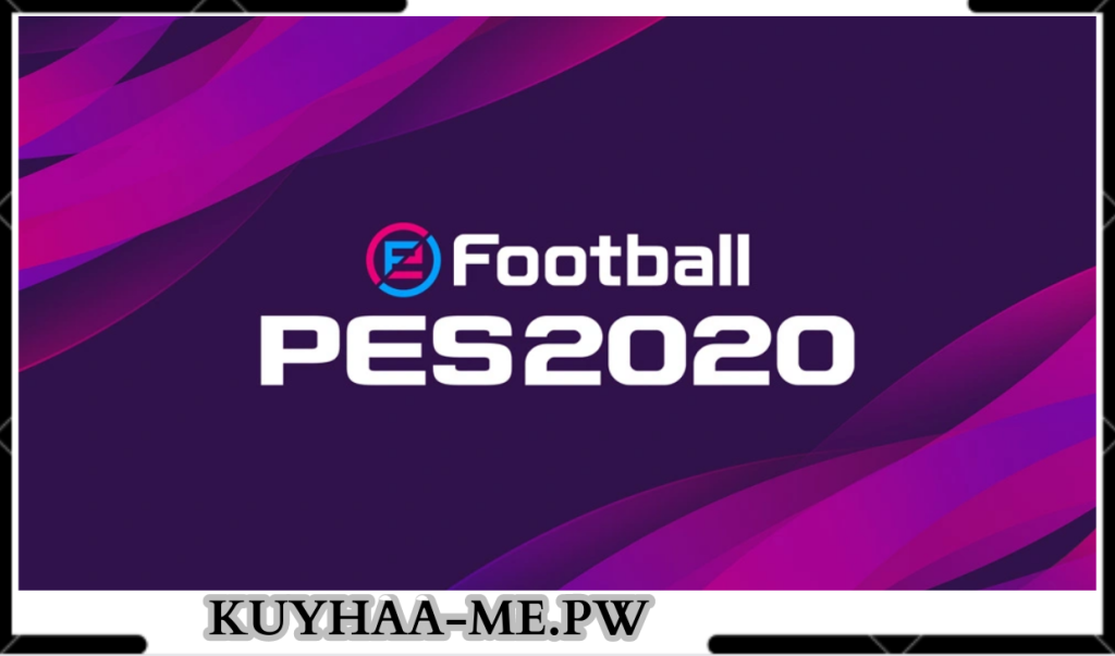 Download PES 2020 Kuyhaa
